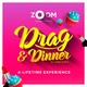Drag & Dinner by Zoom Porto - DRAG & DINNER