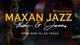 Maxan Jazz - Maxan Jazz, Now Open in Las Vegas